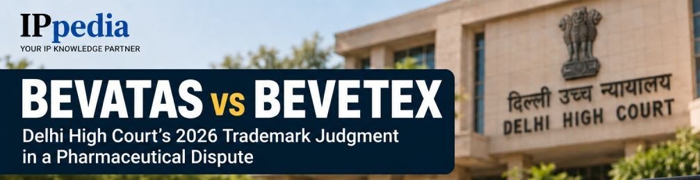 BEVATAS vs BEVETEX : Delhi High Court Trademark Judgment 2026